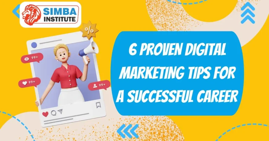 6-proven-digital-marketing-tips-for a-successful-career-for-a-successful-career