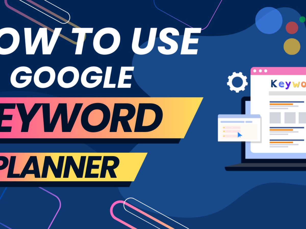 How to Use Google Keyword Planner for SEO