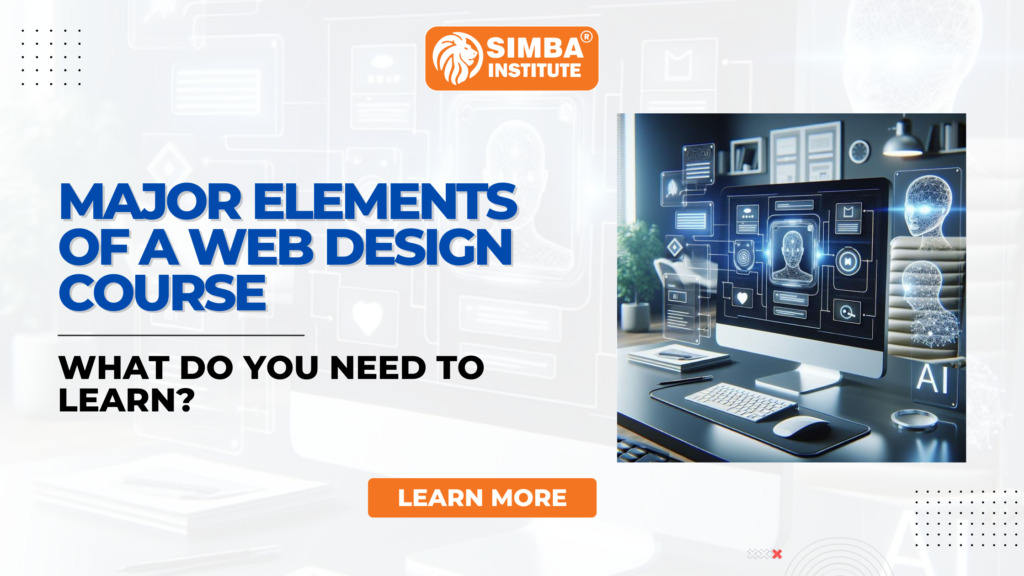 Major elements of a web design course: What do you need to learn?