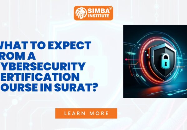 What to expect from a cybersecurity certification course in Surat?