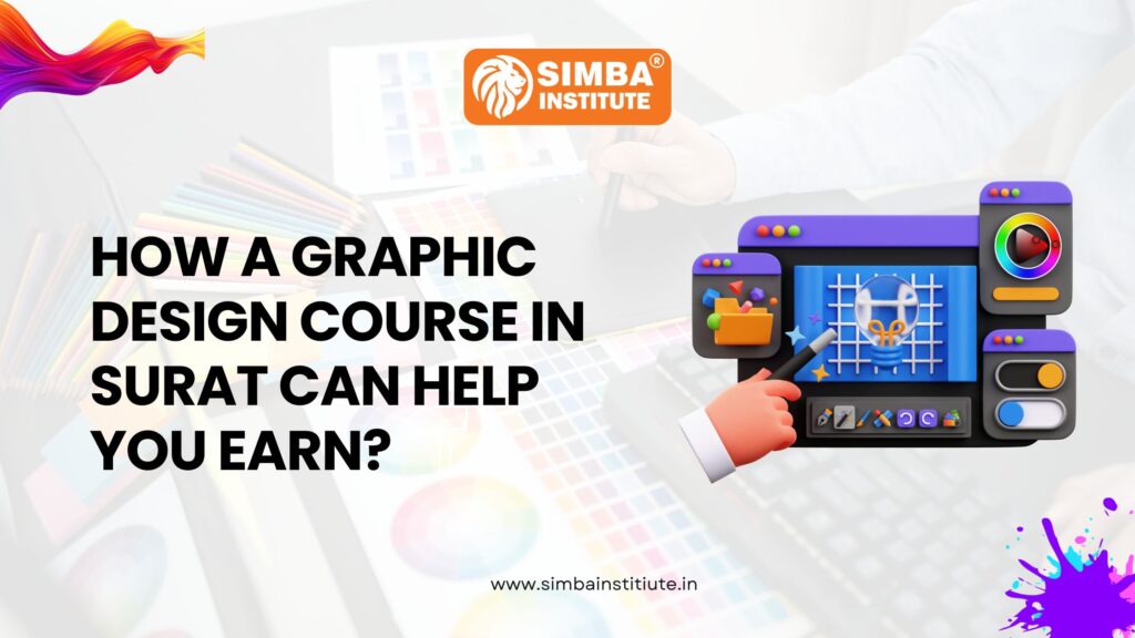 How a Graphic Design Course in Surat Can Help You Earn?