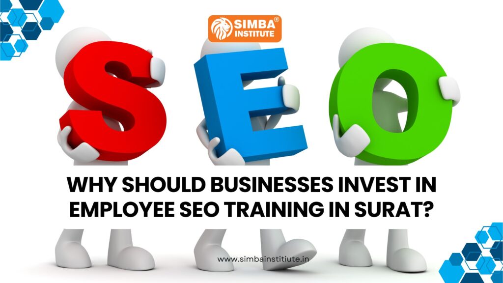 Why Should Businesses Invest in Employee SEO Training in Surat?