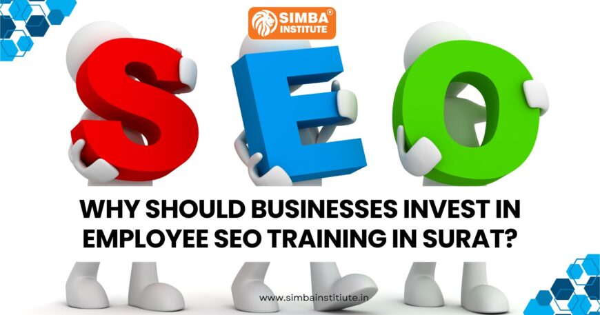 Why Should Businesses Invest in Employee SEO Training in Surat?