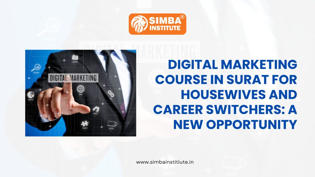 Digital Marketing Course In Surat for Housewives and Career Switchers: A New Opportunity