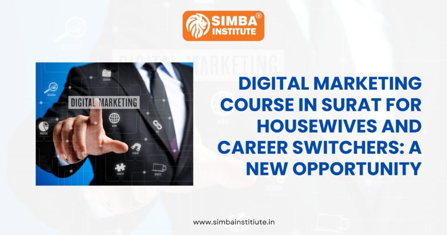 Digital Marketing Course In Surat for Housewives and Career Switchers: A New Opportunity