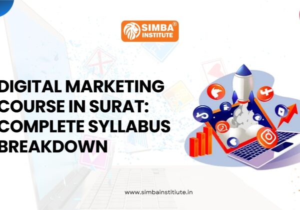 Digital Marketing Course in Surat Complete Syllabus Breakdown Digital Marketing Course in Surat: Complete Syllabus Breakdown
