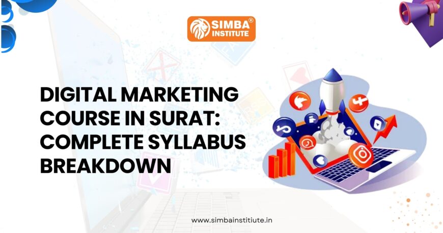 Digital Marketing Course in Surat: Complete Syllabus Breakdown