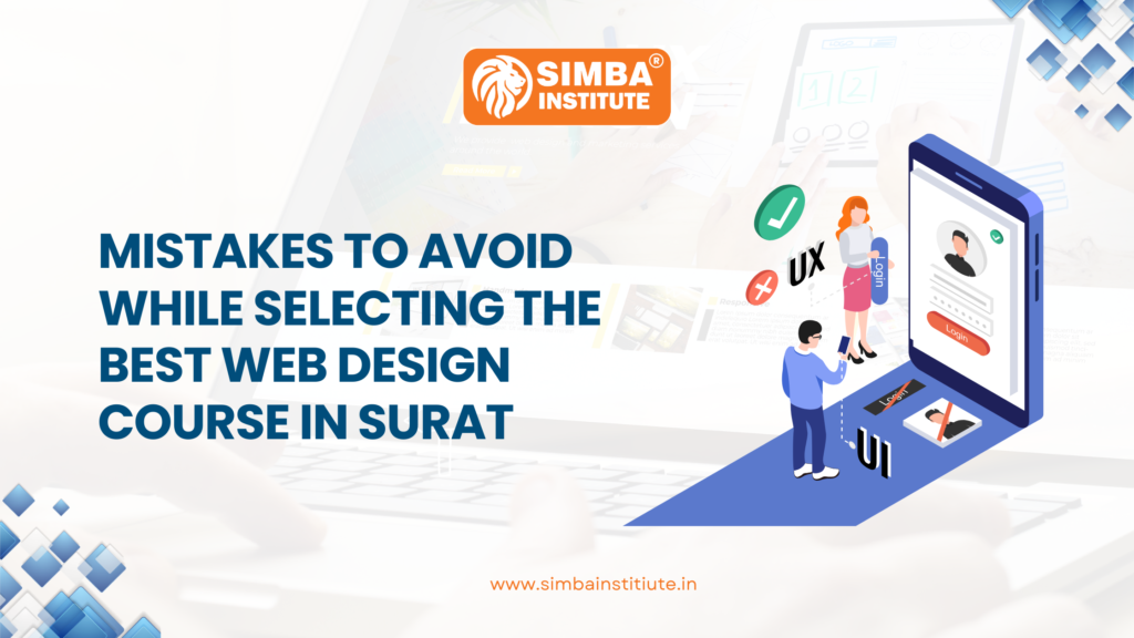 Mistakes to Avoid While Selecting the Best Web Design Course in Surat