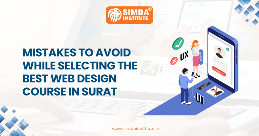 Mistakes to Avoid While Selecting the Best Web Design Course in Surat