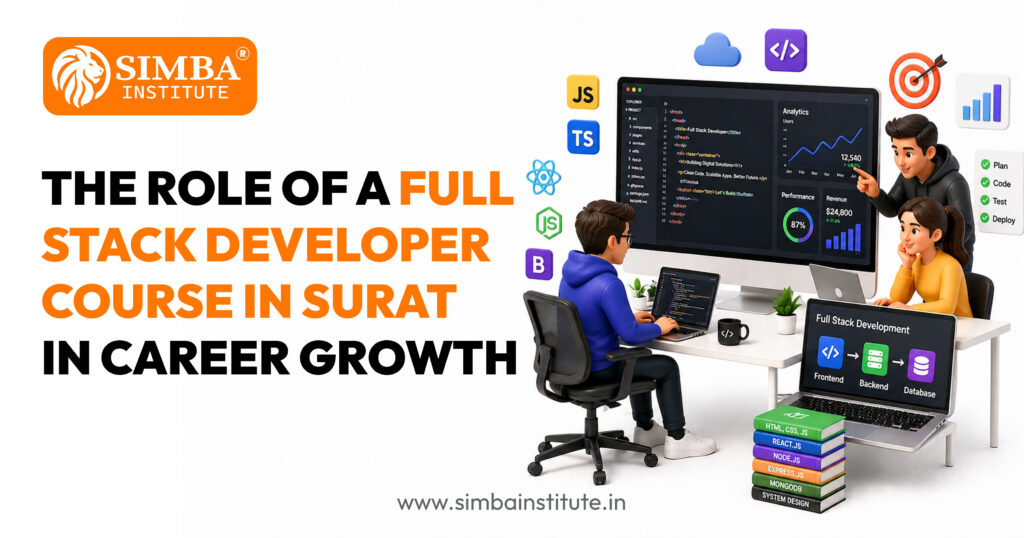 the role of a full stack developer course in surat in career growth