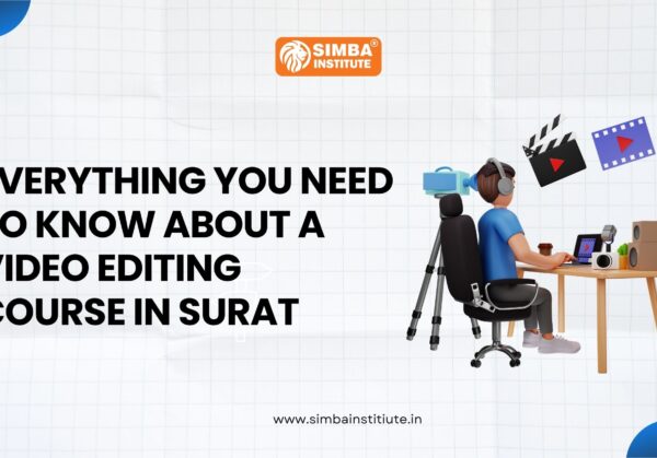Everything You Need to Know About a Video Editing Course in Surat