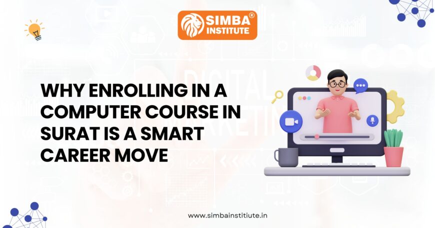 Unlock your professional potential with Simba Institute. This visual highlights why Surat is becoming a hub for IT excellence and how a specialized computer course can accelerate your career path. Discover industry-relevant training at Simba Institute, Surat.
